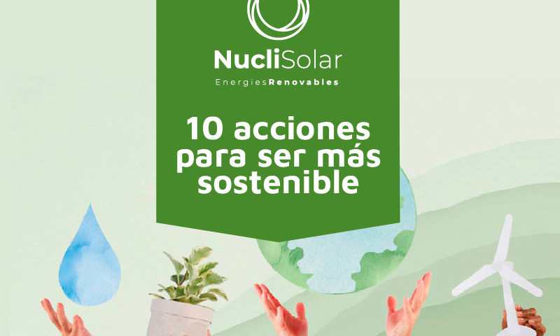 10 acciones para ser más sostenible - Nucli Solar