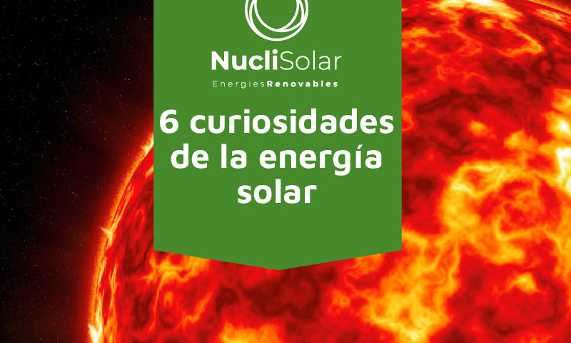 6 curiosiades de la energía solar - Nucli Solar