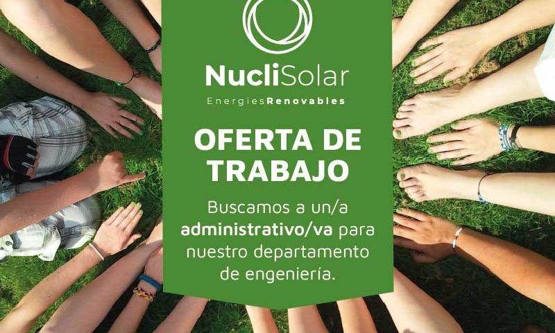 Buscamos un/a administrativo/a por nuestro departamento de ingeniería - Nucli Solar